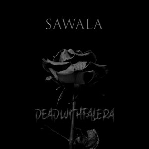 Dead With Falera的专辑Sawala (Explicit)