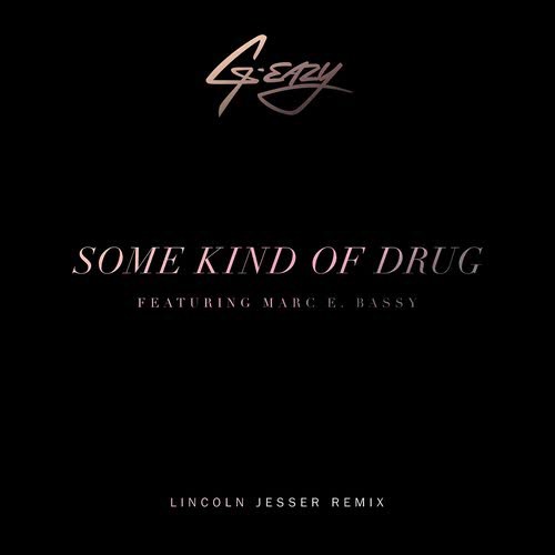 Some Kind Of Drug (Lincoln Jesser Remix) (Lincoln Jesser Remix|Explicit)