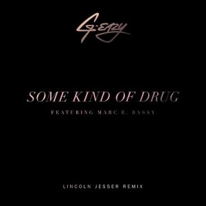 收聽G-Eazy的Some Kind Of Drug (Lincoln Jesser Remix) (Lincoln Jesser Remix|Explicit)歌詞歌曲
