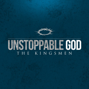 The Kingsmen的專輯Unstoppable God