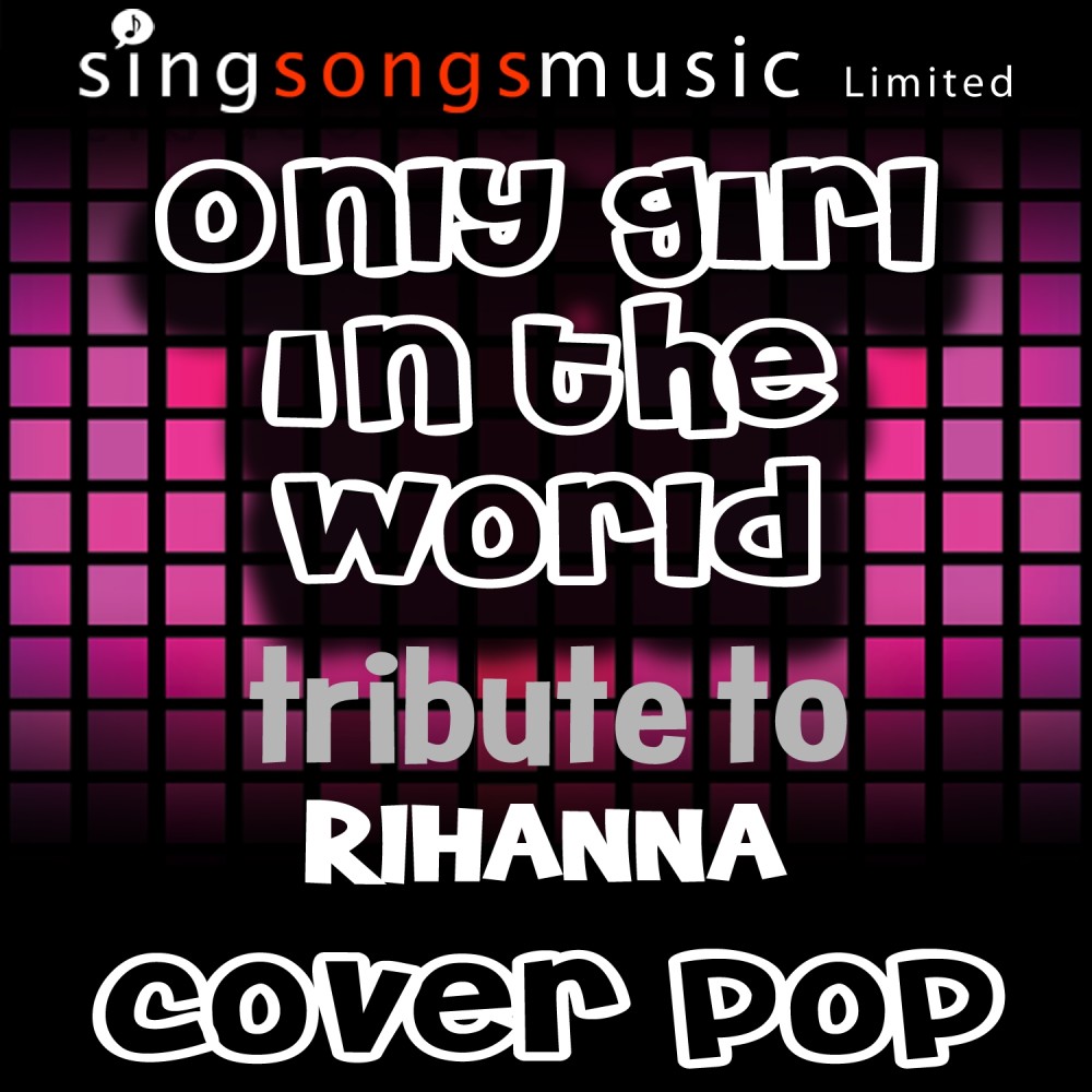 Only Girl (In the World) [A Tribute to Rihanna]