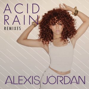 收聽Alexis Jordan的Acid Rain歌詞歌曲