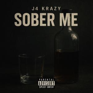 收聽J4 Krazy的Sober Me (Explicit)歌詞歌曲