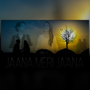 收听PNKJ的Jaana Meri Jaana (Explicit)歌词歌曲