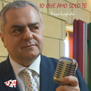 Album IO CHE AMO SOLO TE from Pippo Scagliola