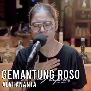 Dengarkan Gemantung Roso (Acoustic) lagu dari Alvi Ananta dengan lirik