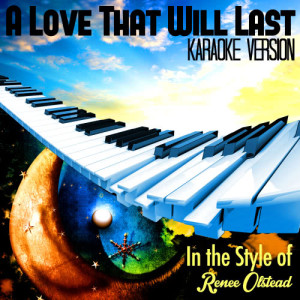 ดาวน์โหลดและฟังเพลง A Love That Will Last (In the Style of Renee Olstead) [Karaoke Version] (Karaoke Version) พร้อมเนื้อเพลงจาก Karaoke - Ameritz