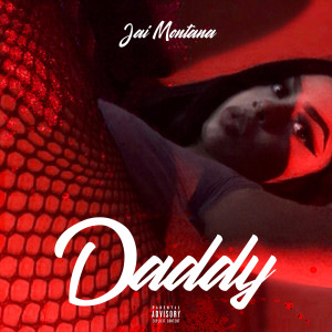 Jai Montana的專輯Daddy (Explicit)