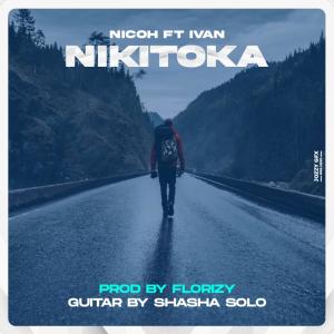ดาวน์โหลดและฟังเพลง Nikitoka(If I become a star)(feat. Ivan Classic) พร้อมเนื้อเพลงจาก Nicoh