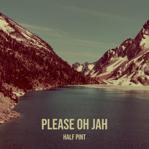 Half Pint的專輯Please Oh Jah