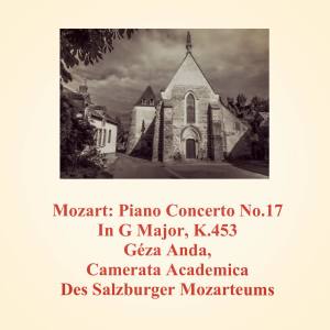 Album Mozart: Piano Concerto No.17 in G Major, K.453 oleh Camerata Academica des Salzburger Mozarteums