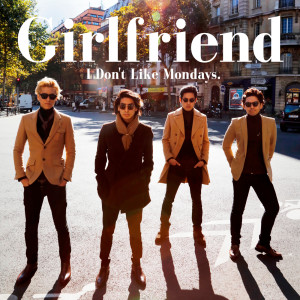 Girlfriend dari I Don't Like Mondays.