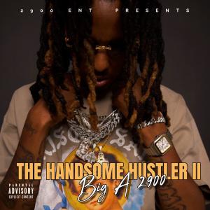 Big A 2900的專輯The Handsome Hustler 2 (Explicit)