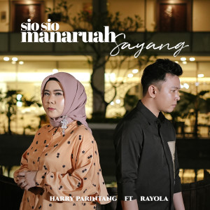 收听Harry Parintang的SIO SIO MANARUAH SAYANG歌词歌曲