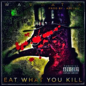 อัลบัม EAT WHAT YOU KILL (Explicit) ศิลปิน Asethic