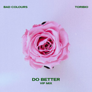 Bad Colours的專輯Do Better (VIP Mix)