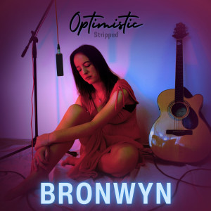 Listen to Optimistic - Stripped song with lyrics from bronwyn