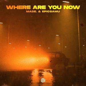 Made.的專輯Where Are You Now