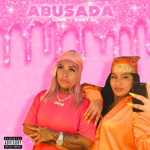 收聽Lowe的Abusada (Speed Up)歌詞歌曲