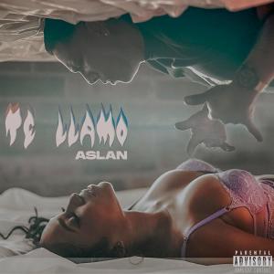 ดาวน์โหลดและฟังเพลง Te llamo (Explicit) พร้อมเนื้อเพลงจาก Aslan