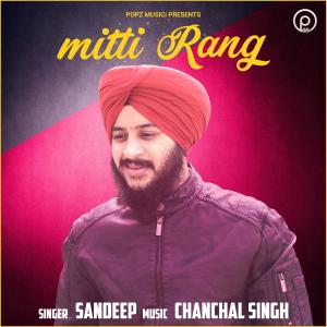 收聽Sandeep的Mitti Rang歌詞歌曲
