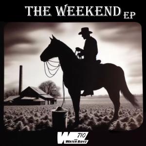 收聽TheWaterBoyz710的The WeekEnd, Pt. 2 (feat. BeatZoff) (Explicit)歌詞歌曲