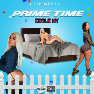 Listen to Prime Time (Explicit) song with lyrics from Eegle Hy