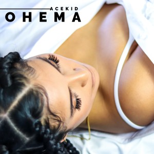 收聽Acekid的Ohema (Explicit)歌詞歌曲