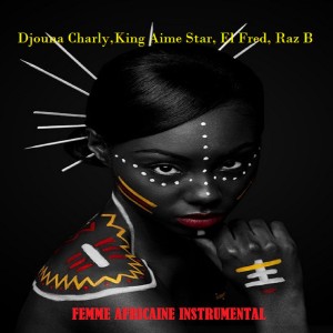Raz B的专辑FEMME AFRICAINE (Instrumental)