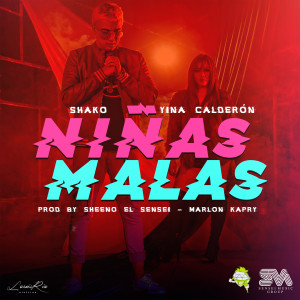 收聽Shako的Niñas Malas歌詞歌曲