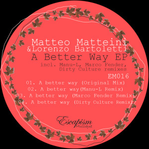 ดาวน์โหลดและฟังเพลง A Better Way (Dirty Culture Remix) พร้อมเนื้อเพลงจาก Matteo Matteini