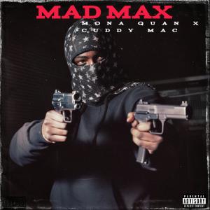 Mona Quan的專輯Mad Max (feat. Cuddy Mac) [Explicit]