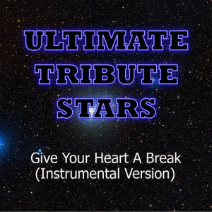 收聽Ultimate Tribute Stars的Demi Lovato - Give Your Heart A Break (Instrumental Version)歌詞歌曲