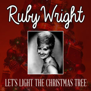 收聽Ruby Wright的Let's Light the Christmas Tree 歌詞歌曲