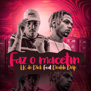 ดาวน์โหลดและฟังเพลง Faz O Macetin พร้อมเนื้อเพลงจาก Mc lk do dick