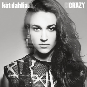 ดาวน์โหลดและฟังเพลง Crazy พร้อมเนื้อเพลงจาก Kat Dahlia