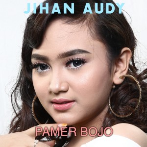 Dengarkan lagu Pamer Bojo nyanyian Jihan Audy dengan lirik