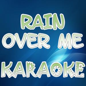 ดาวน์โหลดและฟังเพลง Rain over me พร้อมเนื้อเพลงจาก The Official Karaoke