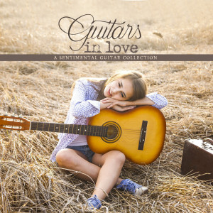 Album Guitars in Love: A Sentimental Guitar Collection from Various