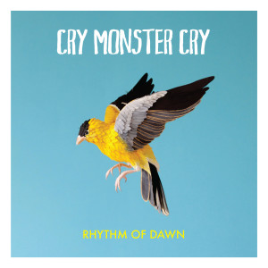 Album Rhythm of Dawn from Cry Monster Cry
