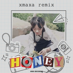 Dengarkan Honey (Remix) lagu dari XmaXa dengan lirik