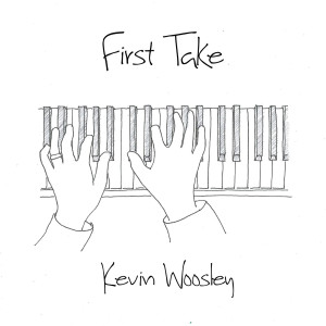 Album First Take from Kevin Woosley