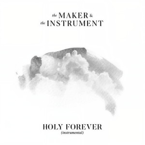 Chris Tomlin的專輯Holy Forever (Instrumental)