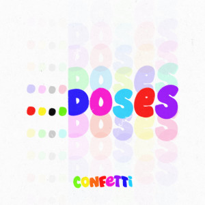 Album Doses from Confetti