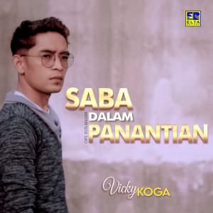 ดาวน์โหลดและฟังเพลง Saba Dalam Panantian พร้อมเนื้อเพลงจาก Vicky Koga