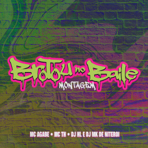 收聽Mc Th的Brotou no Baile Montagem (Explicit)歌詞歌曲