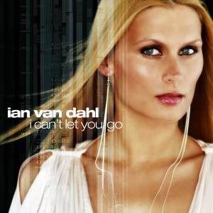 I Can't Let You Go (Remixes) dari Ian Van Dahl