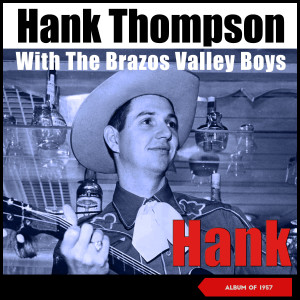 The Brazos Valley Boys的專輯Hank (Album of 1957)