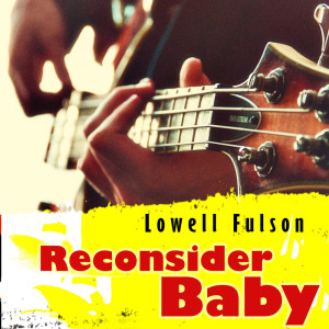 Lowell Fulson的專輯Reconsider Baby