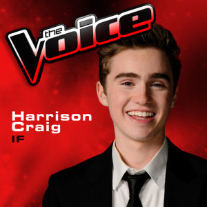 收聽Harrison Craig的If (The Voice 2013 Performance)歌詞歌曲